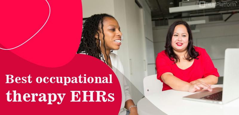 best occupational therapy EHR, occupational therapy EHR, best occupational therapy EMR, occupational therapy EMR