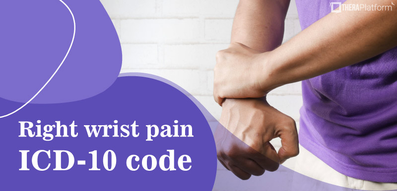 right wrist pain icd 10 code, M25.531, ICD 10 code for right wrist pain,