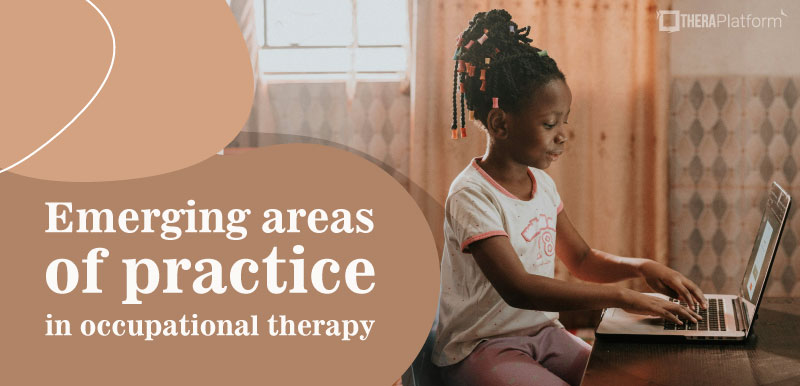 Emerging practice areas in occupational therapy