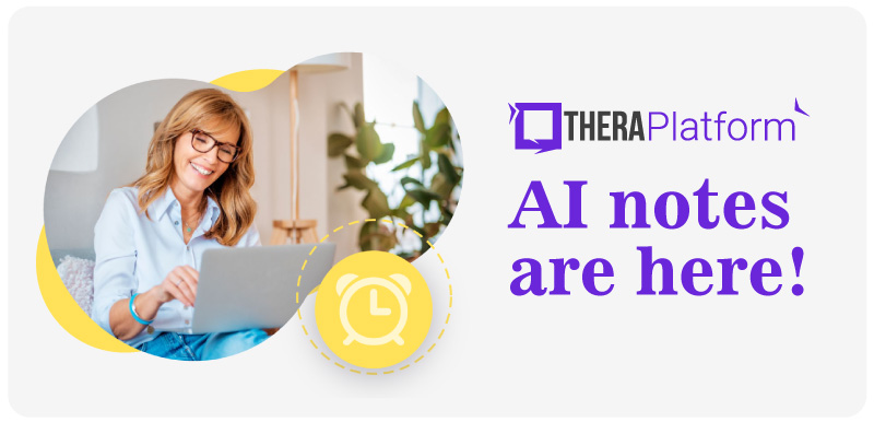 AI for therapists notes comes to TheraPlatform in 3 forms, text-to-text, AI dictation and telehealth AI note taking. Learn more about now nnote taking easier,