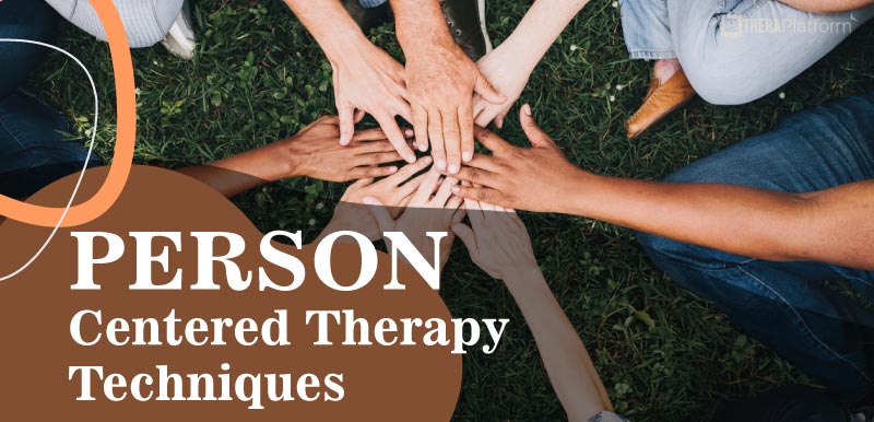 person centered therapy techniques, client centered therapy techniques, person-centered therapy