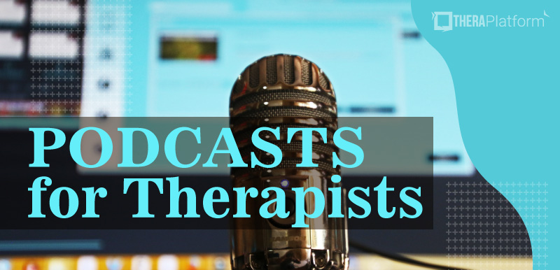 podcasts for therapists, therapy podcast, podcasts for mental health providers