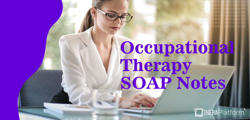 occupational therapy SOAP notes, SOAP notes, SOAP note, occupational therapy documentation