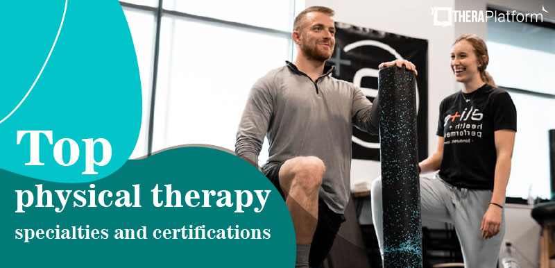 Physical therapy specialties, specialties in physical therapy, physical therapy certifications, specialized physical therapy, pt specialties, physical therapist specialties, physical therapy specialists, pt specialists, specialization in physical therapy