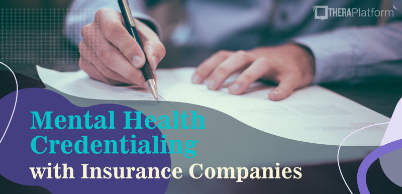 mental health credentialing, insurance company credentialing, mental health insurance