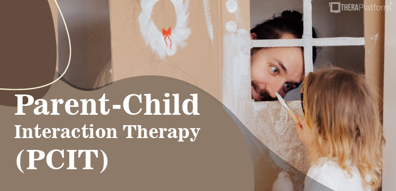 Parent-child interaction therapy , PCIT